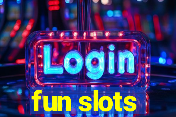 fun slots