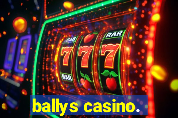 ballys casino.