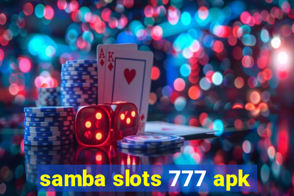 samba slots 777 apk