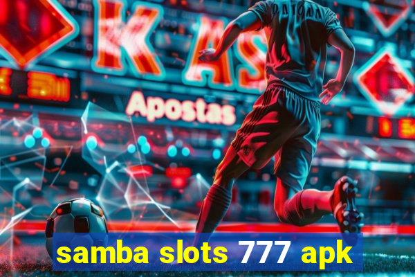 samba slots 777 apk