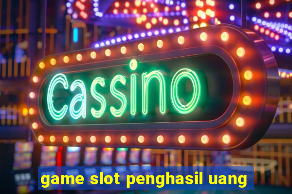 game slot penghasil uang