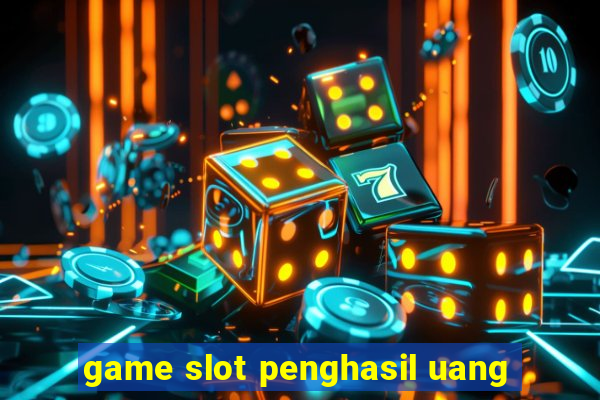 game slot penghasil uang