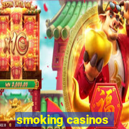 smoking casinos