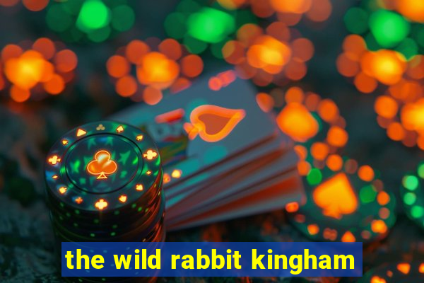 the wild rabbit kingham