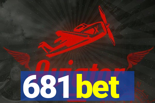 681 bet