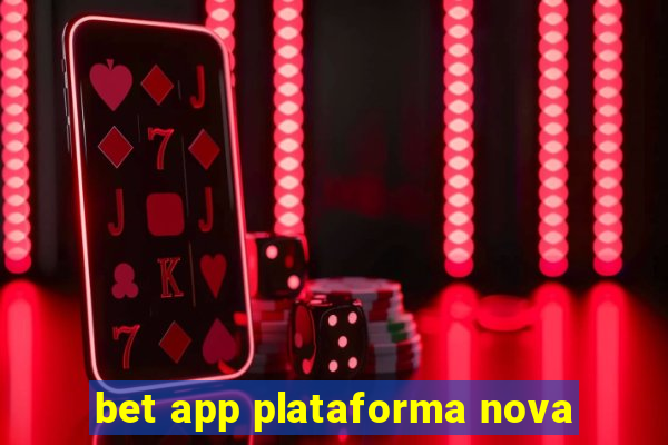 bet app plataforma nova