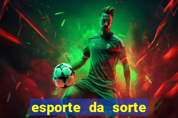 esporte da sorte casino mobile