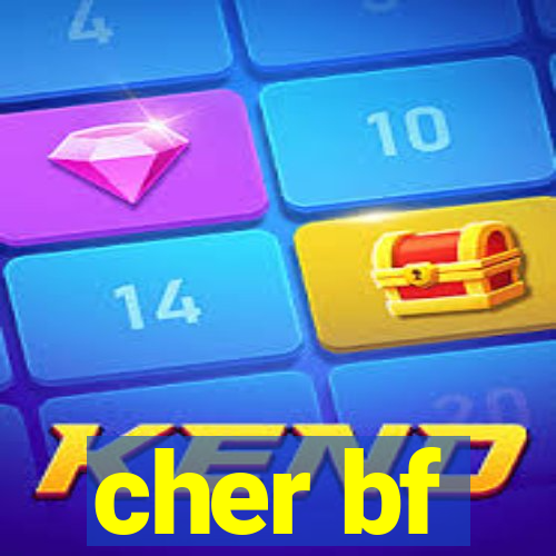 cher bf