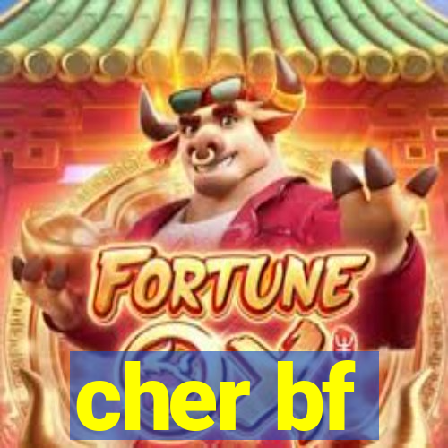 cher bf