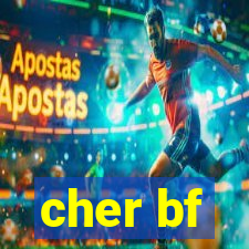 cher bf