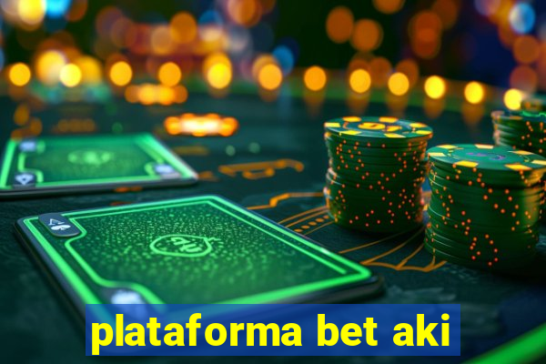 plataforma bet aki