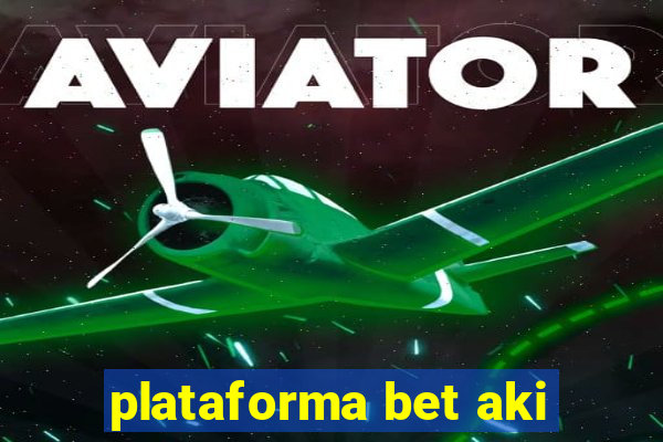 plataforma bet aki