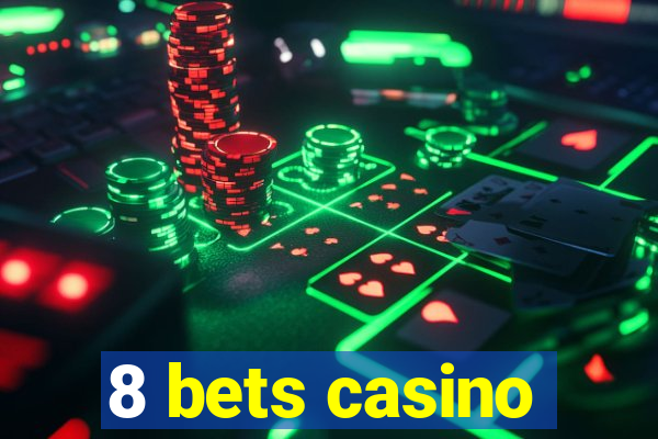 8 bets casino