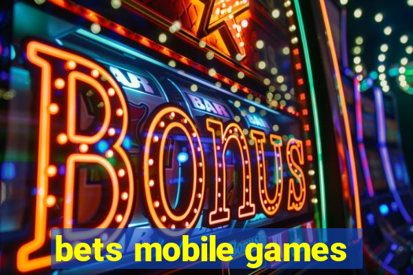 bets mobile games