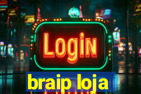 braip loja