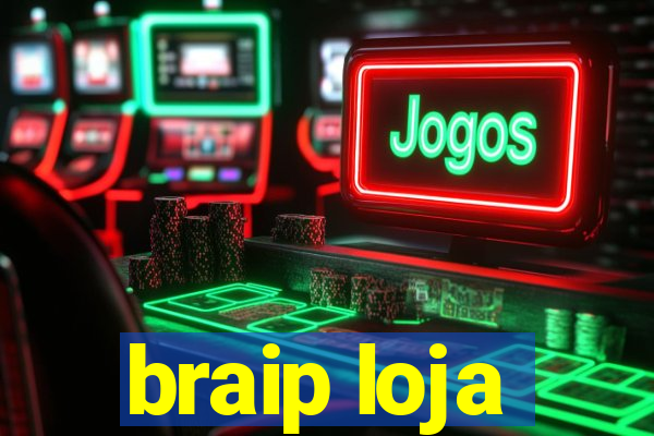 braip loja