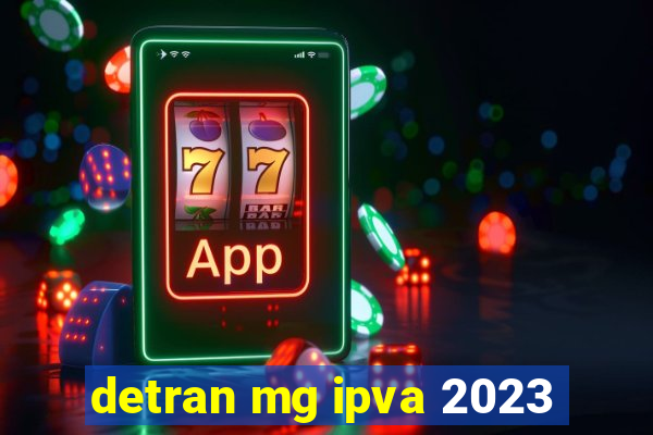 detran mg ipva 2023