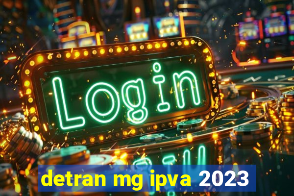 detran mg ipva 2023