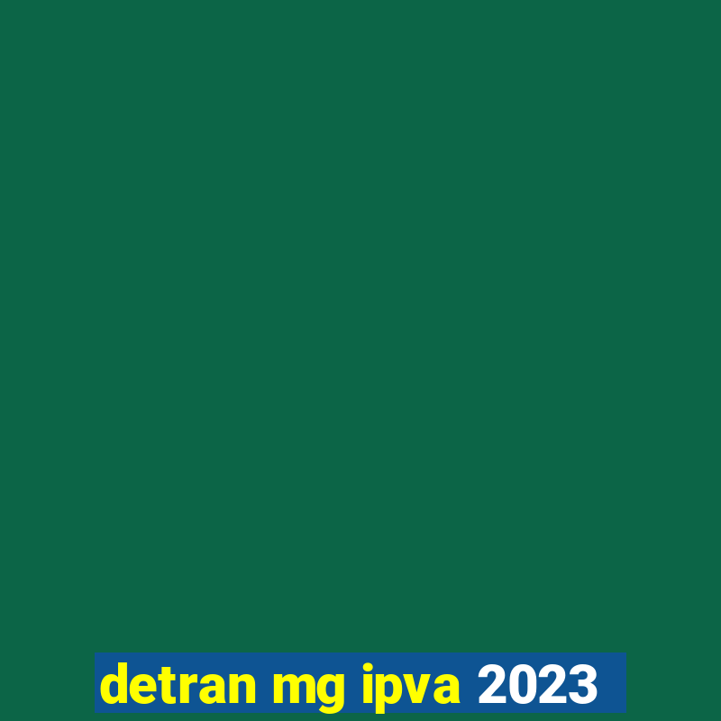 detran mg ipva 2023