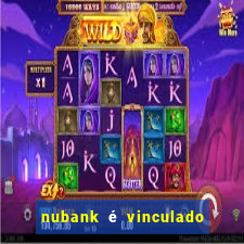 nubank é vinculado a qual banco