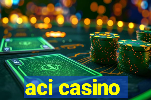 aci casino