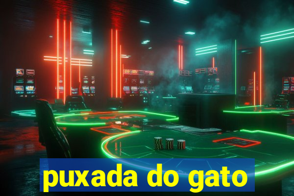 puxada do gato