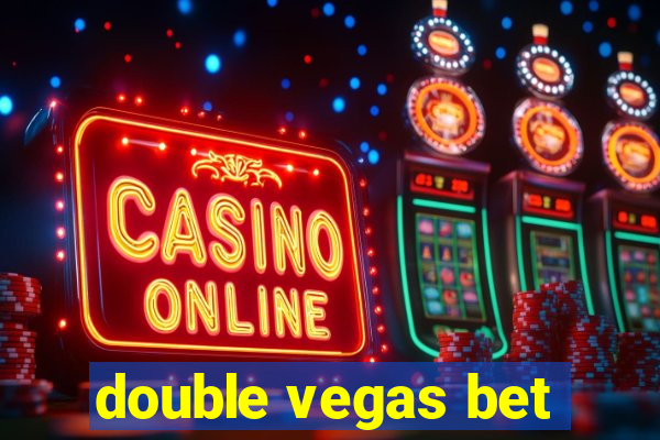 double vegas bet