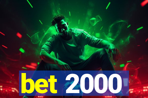 bet 2000