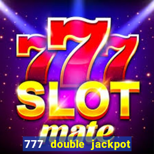 777 double jackpot slot machine