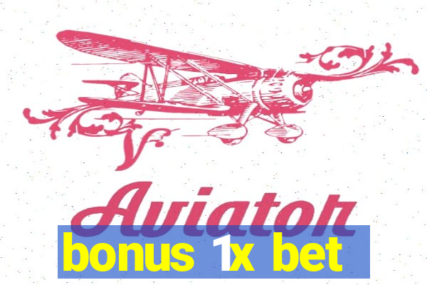 bonus 1x bet