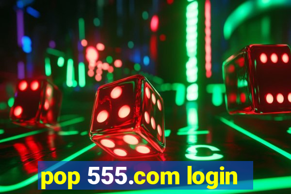 pop 555.com login