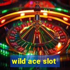 wild ace slot