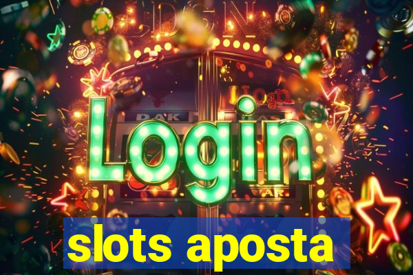 slots aposta