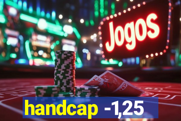 handcap -1,25