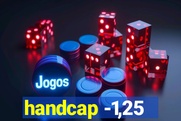 handcap -1,25