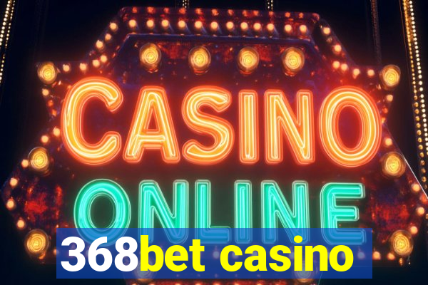 368bet casino