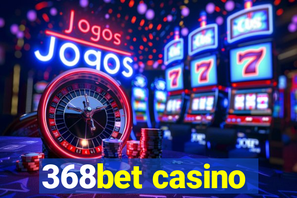 368bet casino