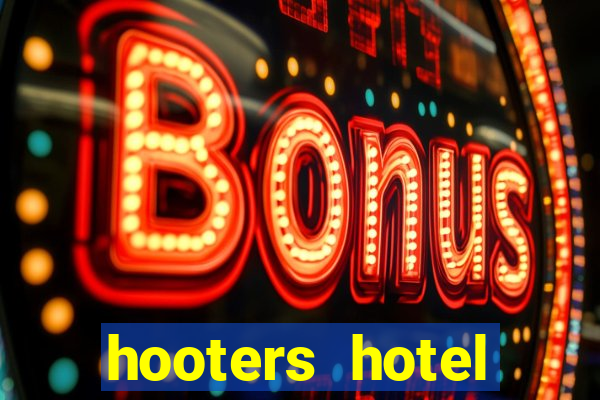 hooters hotel casino las vegas