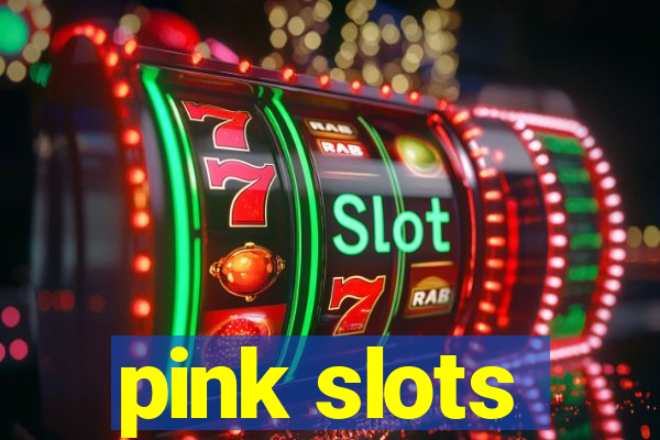 pink slots