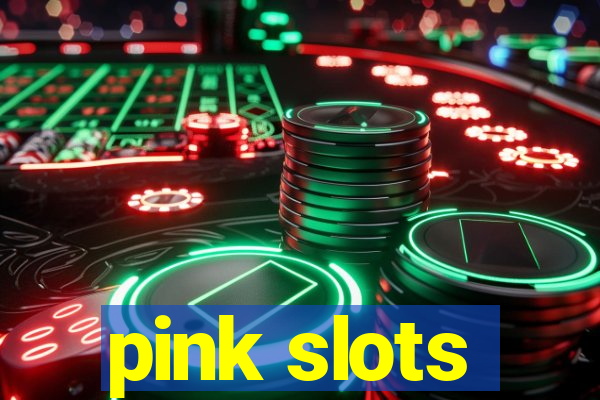 pink slots