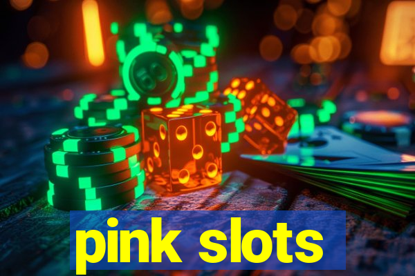 pink slots