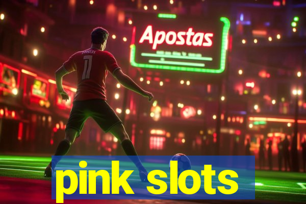 pink slots