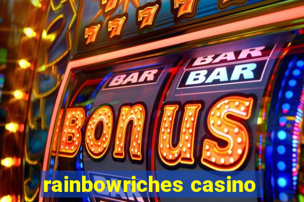 rainbowriches casino