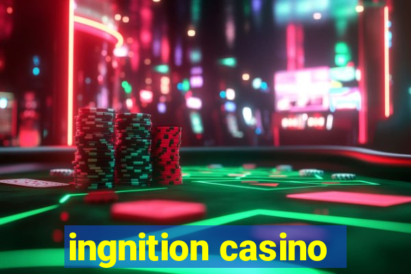 ingnition casino