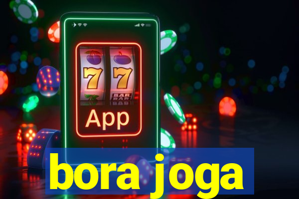 bora joga