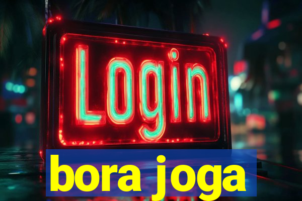 bora joga