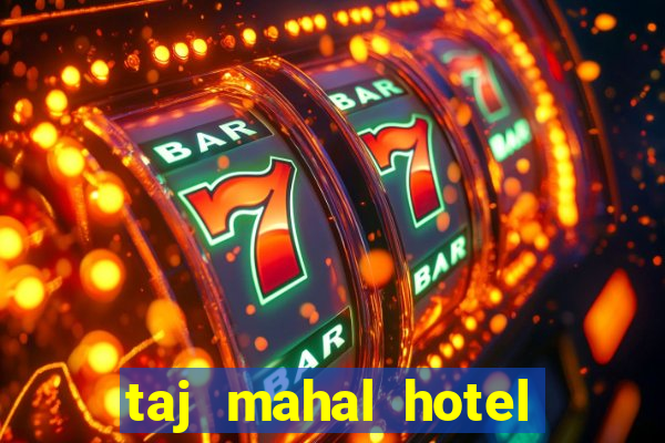 taj mahal hotel and casino