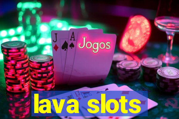 lava slots