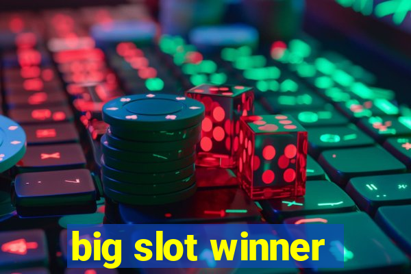 big slot winner