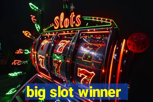 big slot winner